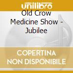 Old Crow Medicine Show - Jubilee cd