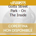 Gotts Street Park - On The Inside cd