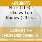 Shins (The) - Chutes Too Narrow (20Th Anniversary Remaster) cd