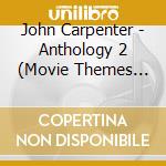 John Carpenter - Anthology 2 (Movie Themes 1976-1988) cd