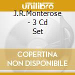 J.R.Monterose - 3 Cd Set cd