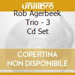 Rob Agerbeek Trio - 3 Cd Set cd