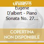 Eugene D'albert - Piano Sonata No. 27 (Beethoven) cd