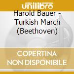 Harold Bauer - Turkish March (Beethoven) cd