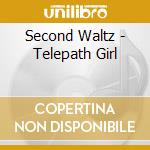 Second Waltz - Telepath Girl cd