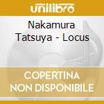 Nakamura Tatsuya - Locus cd