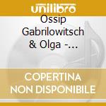 Ossip Gabrilowitsch & Olga - Untitled cd musicale