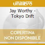 Jay Worthy - Tokyo Drift cd