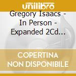 Gregory Isaacs - In Person - Expanded 2Cd Edition cd