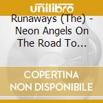 Runaways (The) - Neon Angels On The Road To Ruin 1976-1978 5Cd Clamshell Box cd