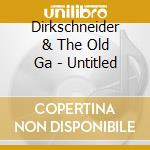 Dirkschneider & The Old Ga - Untitled cd musicale