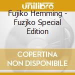 Fujiko Hemming - Fuzjko Special Edition cd musicale