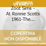 Zoot Sims - At Ronnie Scotts 1961-The Complete Recordings cd