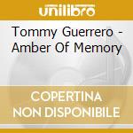 Tommy Guerrero - Amber Of Memory cd