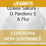 Uzawa Sakura - O Pandeiro E A Flor cd