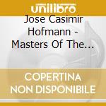 Jose Casimir Hofmann - Masters Of The Piano Roll cd