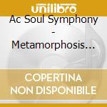 Ac Soul Symphony - Metamorphosis (2 Cd) cd