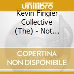 Kevin Fingier Collective (The) - Not Strictly Soul cd