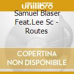 Samuel Blaser Feat.Lee Sc - Routes cd