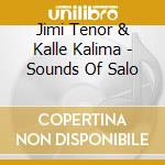 Jimi Tenor & Kalle Kalima - Sounds Of Salo cd