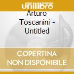 Arturo Toscanini - Untitled cd musicale