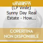 (LP Vinile) Sunny Day Real Estate - How It Feels To Be Something On vinile