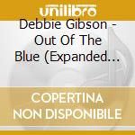 Debbie Gibson - Out Of The Blue (Expanded Edition) (3Cd + Dvd) cd