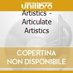 Artistics - Articulate Artistics cd