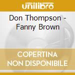 Don Thompson - Fanny Brown cd