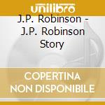 J.P. Robinson - J.P. Robinson Story cd