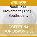South Side Movement (The) - Southside Movement First cd