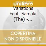 Variations Feat. Samaki (The) - Variations cd