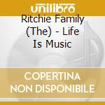 Ritchie Family (The) - Life Is Music cd