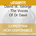 David St. George - The Voices Of Dr Dave cd