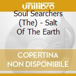 Soul Searchers (The) - Salt Of The Earth cd