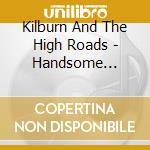 Kilburn And The High Roads - Handsome Expanded 2Cd Edition cd