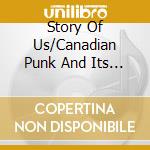Story Of Us/Canadian Punk And Its Aftershocks 1975-1981 / Various 5Cd Book Set cd