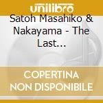 Satoh Masahiko & Nakayama - The Last Show:Masahiko Chinatsu No Anata Makase[Kongetsu No Uta]Collection 1974 (2 Cd) cd