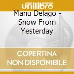 Manu Delago - Snow From Yesterday cd