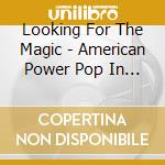 Looking For The Magic - American Power Pop In The Seventies / Various 3Cd Clamshell Box cd