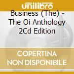 Business (The) - The Oi Anthology 2Cd Edition cd