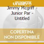 Jimmy Mcgriff - Junior Par - Untitled cd