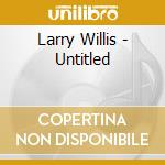 Larry Willis - Untitled cd