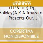 (LP Vinile) Dj Holiday(A.K.A.Imazato) - Presents Our Day Will Come/The Heptones Thin Line Between Love And Hate/B.B.Seat vinile
