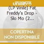 (LP Vinile) Fat Freddy's Drop - Slo Mo (2 Lp) vinile
