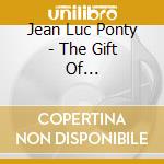 Jean Luc Ponty - The Gift Of Time/Storytelling/Tchokola cd
