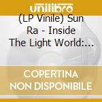 (LP Vinile) Sun Ra - Inside The Light World: Sun Ra Meets The Ovc (2 Lp) vinile