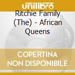 Ritchie Family (The) - African Queens cd