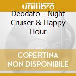 Deodato - Night Cruiser & Happy Hour cd