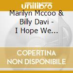 Marilyn Mccoo & Billy Davi - I Hope We Get To Love In Time Expanded Cd Edition cd